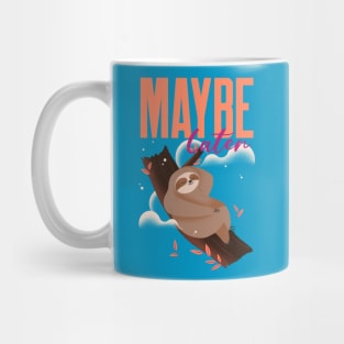 Maybe later funny cute sloth Mug